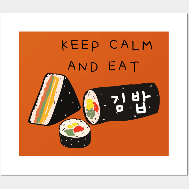 Keep calm and eat kimbap Wall Art by SalxSal